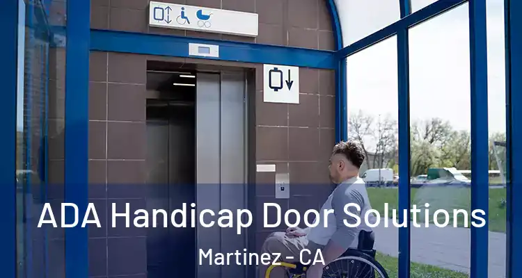 ADA Handicap Door Solutions Martinez - CA