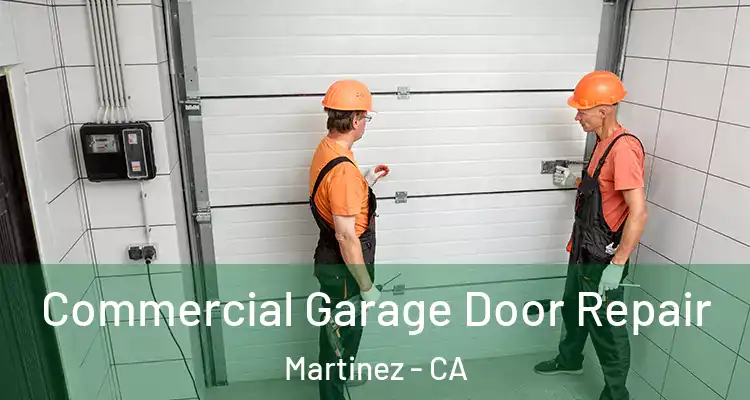  Commercial Garage Door Repair Martinez - CA