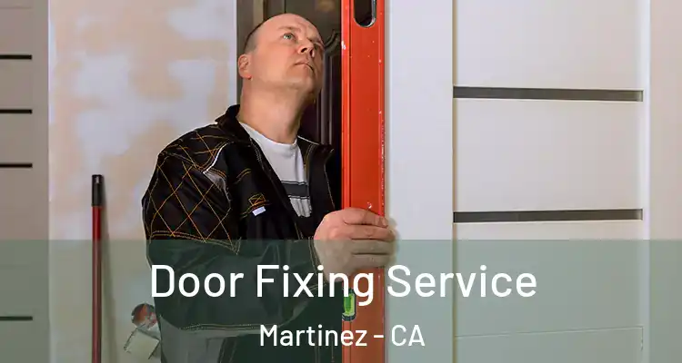  Door Fixing Service Martinez - CA