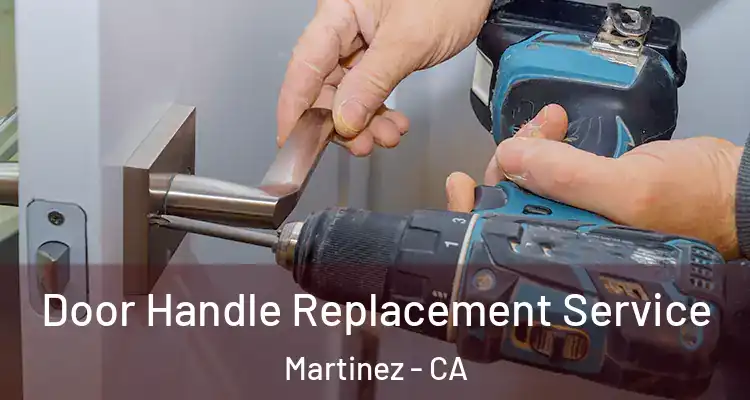  Door Handle Replacement Service Martinez - CA
