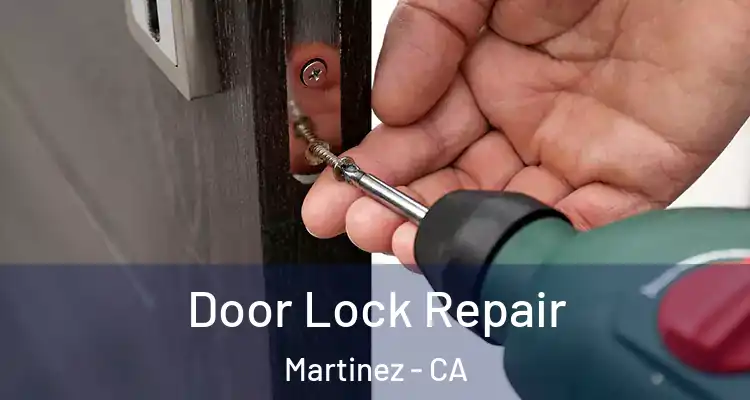  Door Lock Repair Martinez - CA