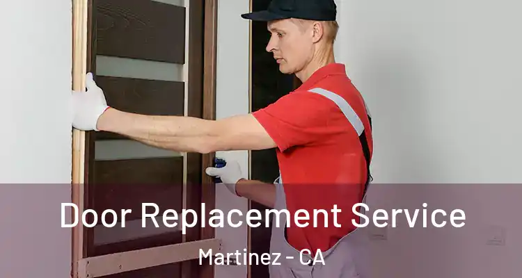  Door Replacement Service Martinez - CA