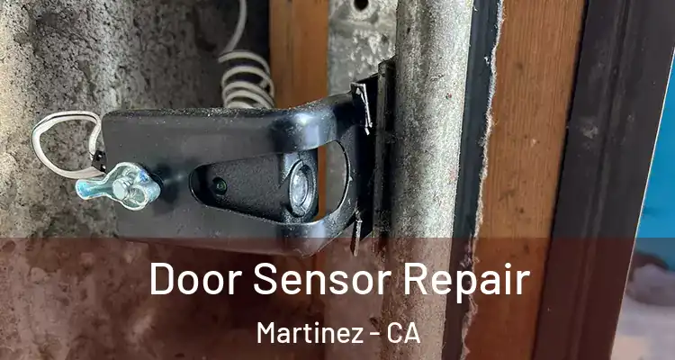  Door Sensor Repair Martinez - CA