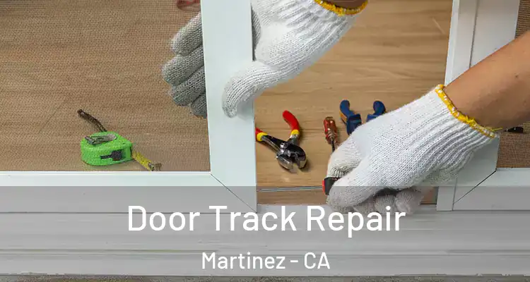  Door Track Repair Martinez - CA