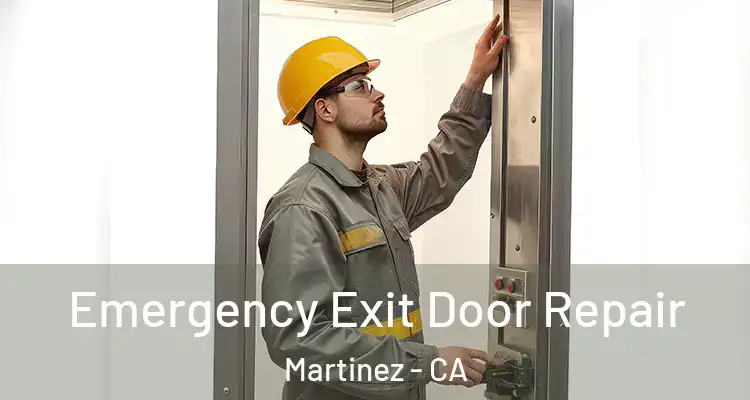  Emergency Exit Door Repair Martinez - CA