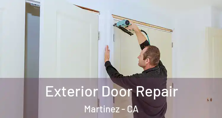  Exterior Door Repair Martinez - CA
