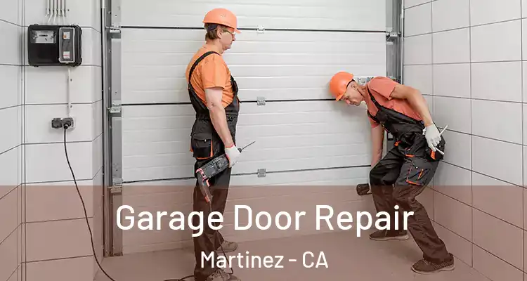 Garage Door Repair Martinez - CA