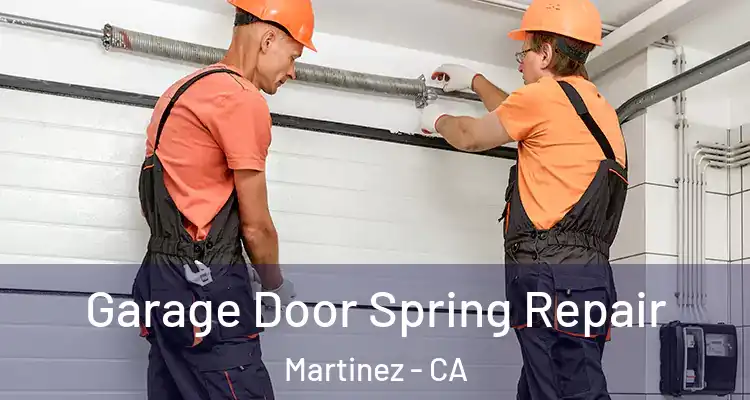  Garage Door Spring Repair Martinez - CA