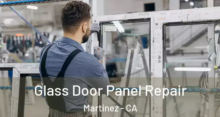  Glass Door Panel Repair Martinez - CA