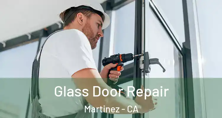  Glass Door Repair Martinez - CA