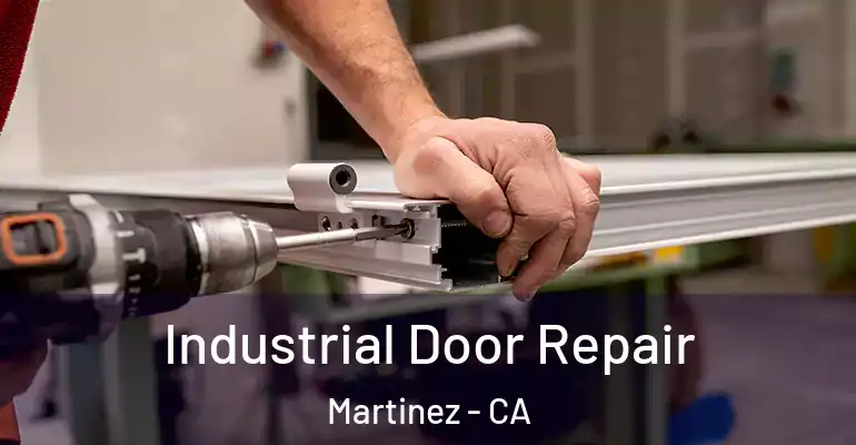  Industrial Door Repair Martinez - CA