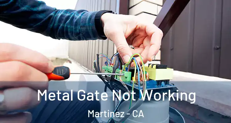  Metal Gate Not Working Martinez - CA