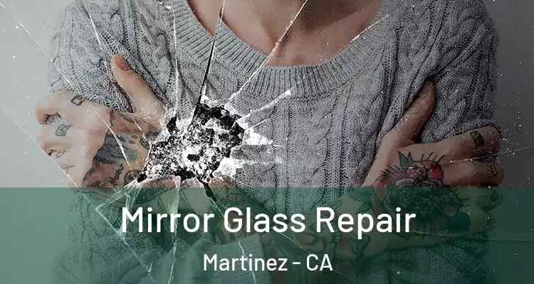  Mirror Glass Repair Martinez - CA