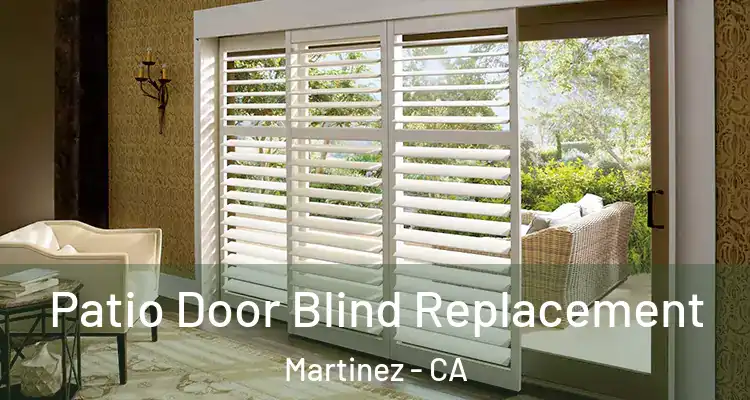  Patio Door Blind Replacement Martinez - CA