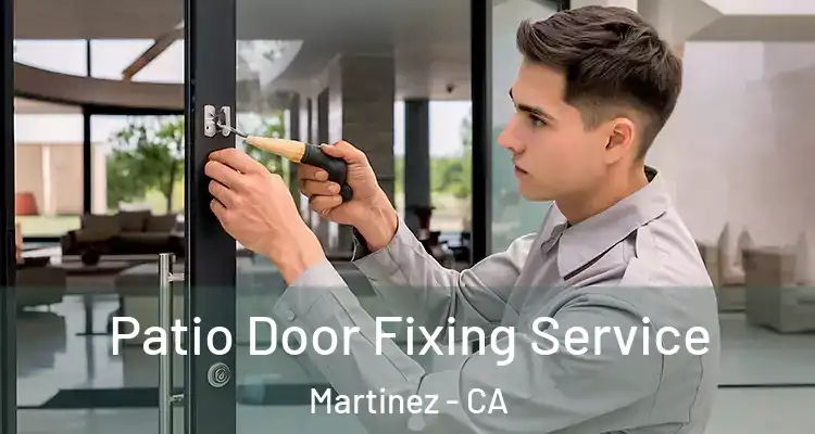  Patio Door Fixing Service Martinez - CA