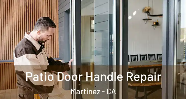  Patio Door Handle Repair Martinez - CA