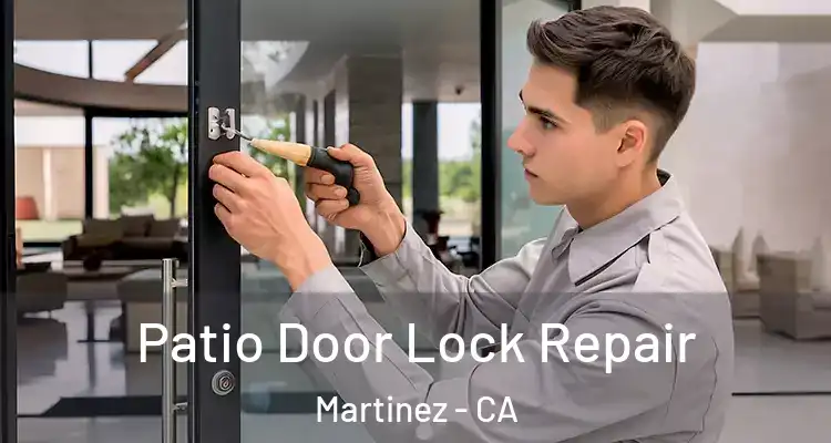  Patio Door Lock Repair Martinez - CA