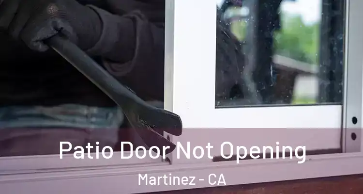  Patio Door Not Opening Martinez - CA