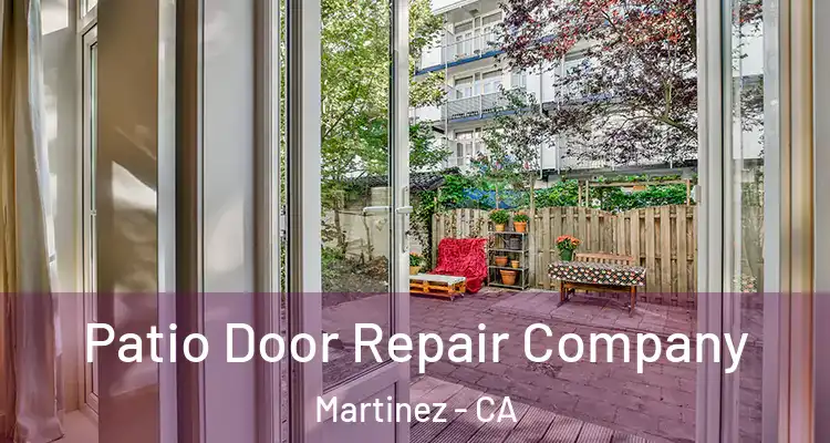  Patio Door Repair Company Martinez - CA