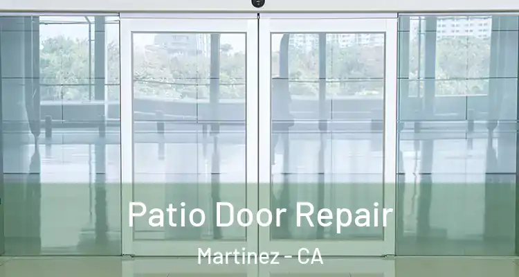  Patio Door Repair Martinez - CA