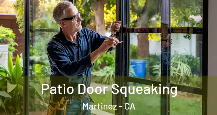  Patio Door Squeaking Martinez - CA