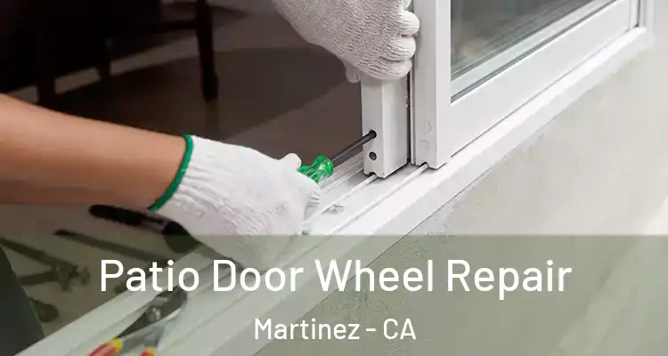  Patio Door Wheel Repair Martinez - CA