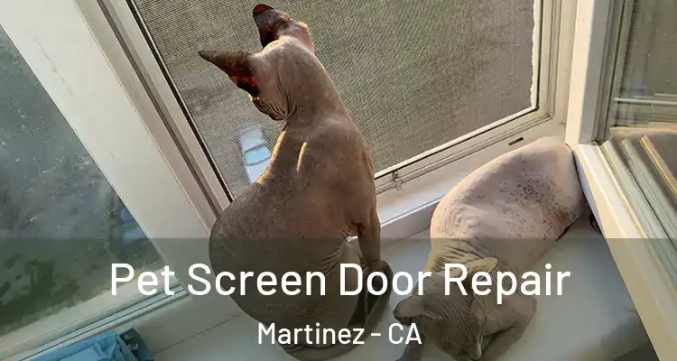  Pet Screen Door Repair Martinez - CA