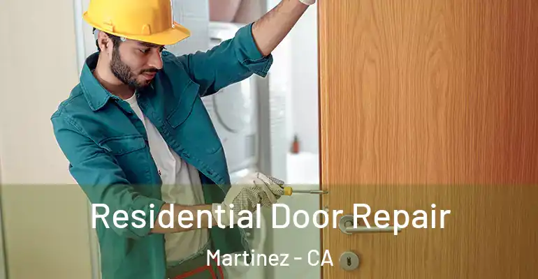  Residential Door Repair Martinez - CA