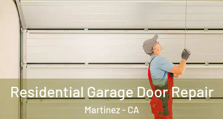  Residential Garage Door Repair Martinez - CA