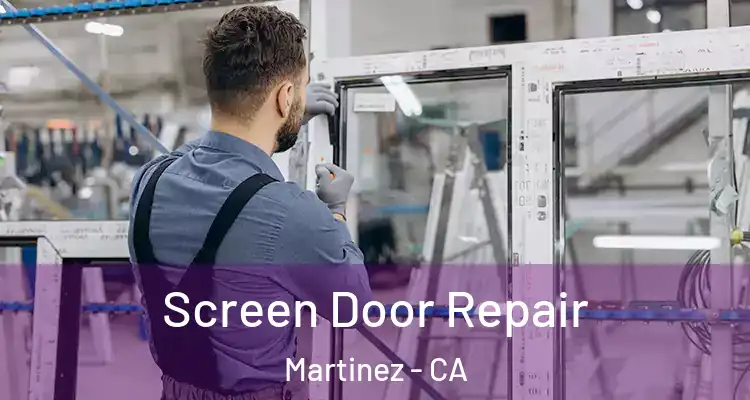  Screen Door Repair Martinez - CA