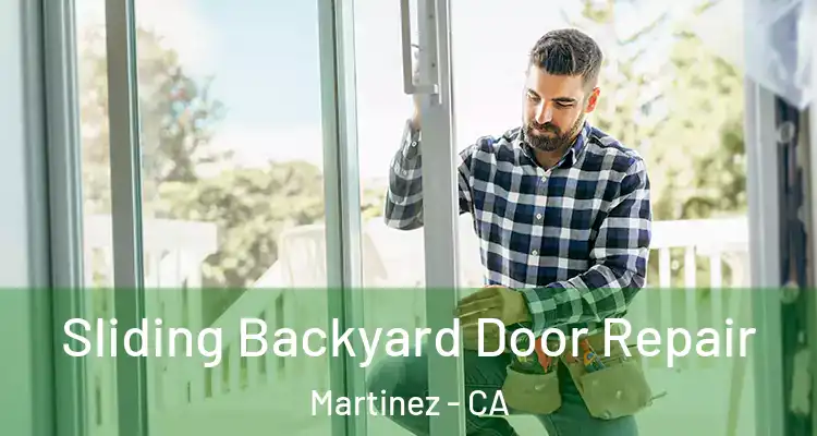  Sliding Backyard Door Repair Martinez - CA