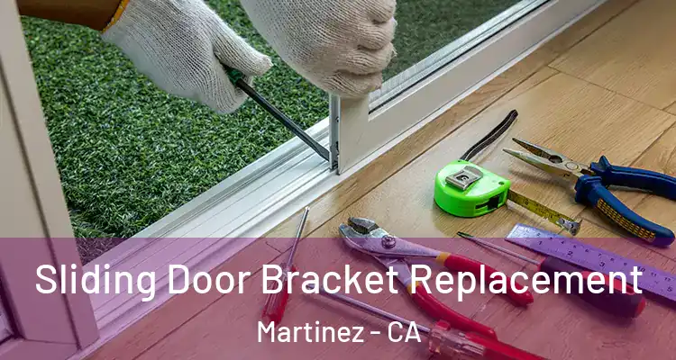  Sliding Door Bracket Replacement Martinez - CA