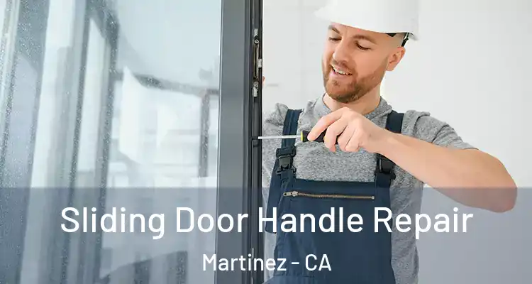  Sliding Door Handle Repair Martinez - CA