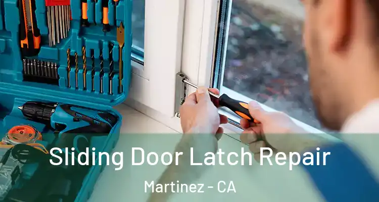 Sliding Door Latch Repair Martinez - CA