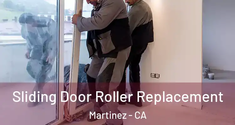  Sliding Door Roller Replacement Martinez - CA