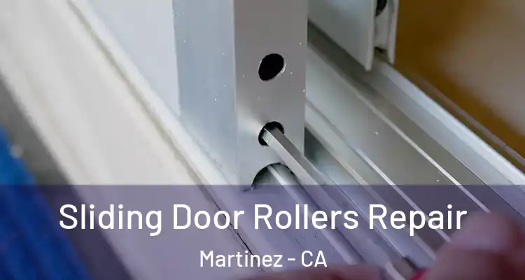  Sliding Door Rollers Repair Martinez - CA