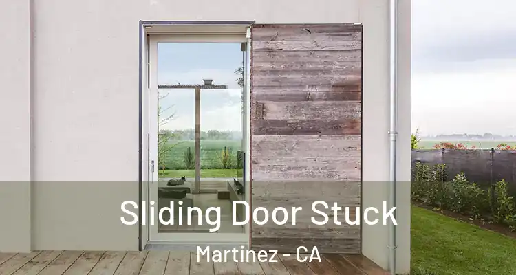  Sliding Door Stuck Martinez - CA