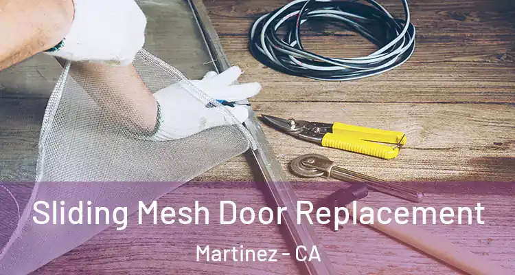  Sliding Mesh Door Replacement Martinez - CA