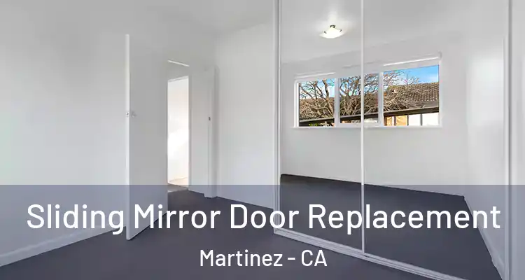  Sliding Mirror Door Replacement Martinez - CA