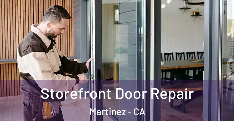  Storefront Door Repair Martinez - CA